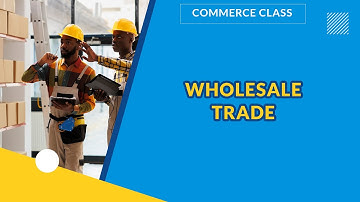 WHOLESALE TRADE   | COMMERCE