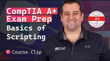 Scripting Basics Explained – CompTIA A+ 220-1202 (Objective 4.8)