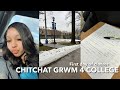 CHIT-CHAT GRWM: FIRST DAY OF COLLEGE
