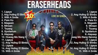 Eraserheads 2023 MIX ~ Top 10 Best Songs ~ Greatest Hits ~ Full Album