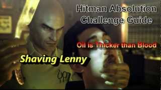 Hitman Absolution Challenge Guide: Shaving Lenny Oil is Thicker than Blood + Shocking