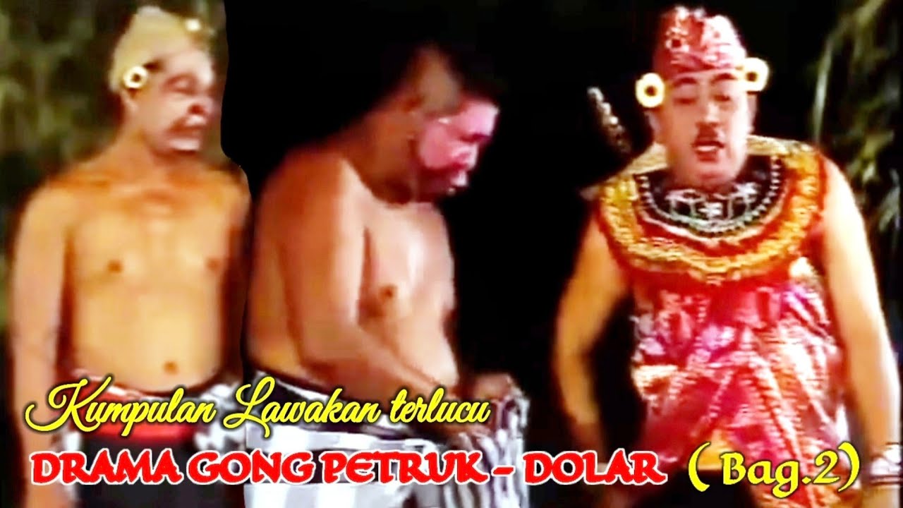 SERU‼️ KUMPULAN LAWAKAN DRAMA GONG PETRUK DOLAR BAG.2