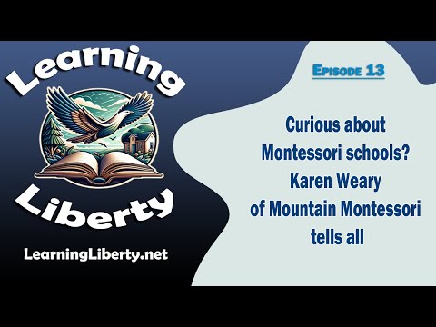 Ep 13 Curious about Montessori Schools? Karen Weary of Mountain Montessori Tells All