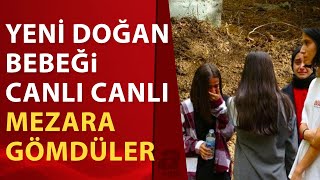 Bebeği Canlı Canlı Gömen Kadın Tespit Edildi A Haber