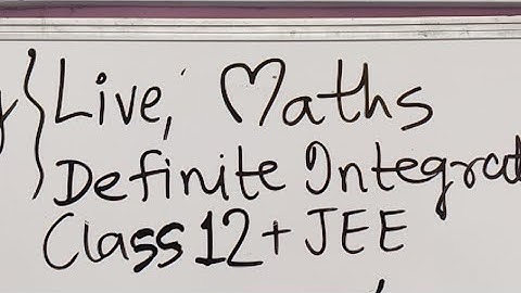 Live Definite Integration Class 12 iit jee nda nimcet Maths