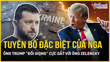 Tuyên bố đặc biệt của Nga về chiến lược mới từ Mỹ, ông Trump “đổi giọng” cực gắt với ông Zelensky