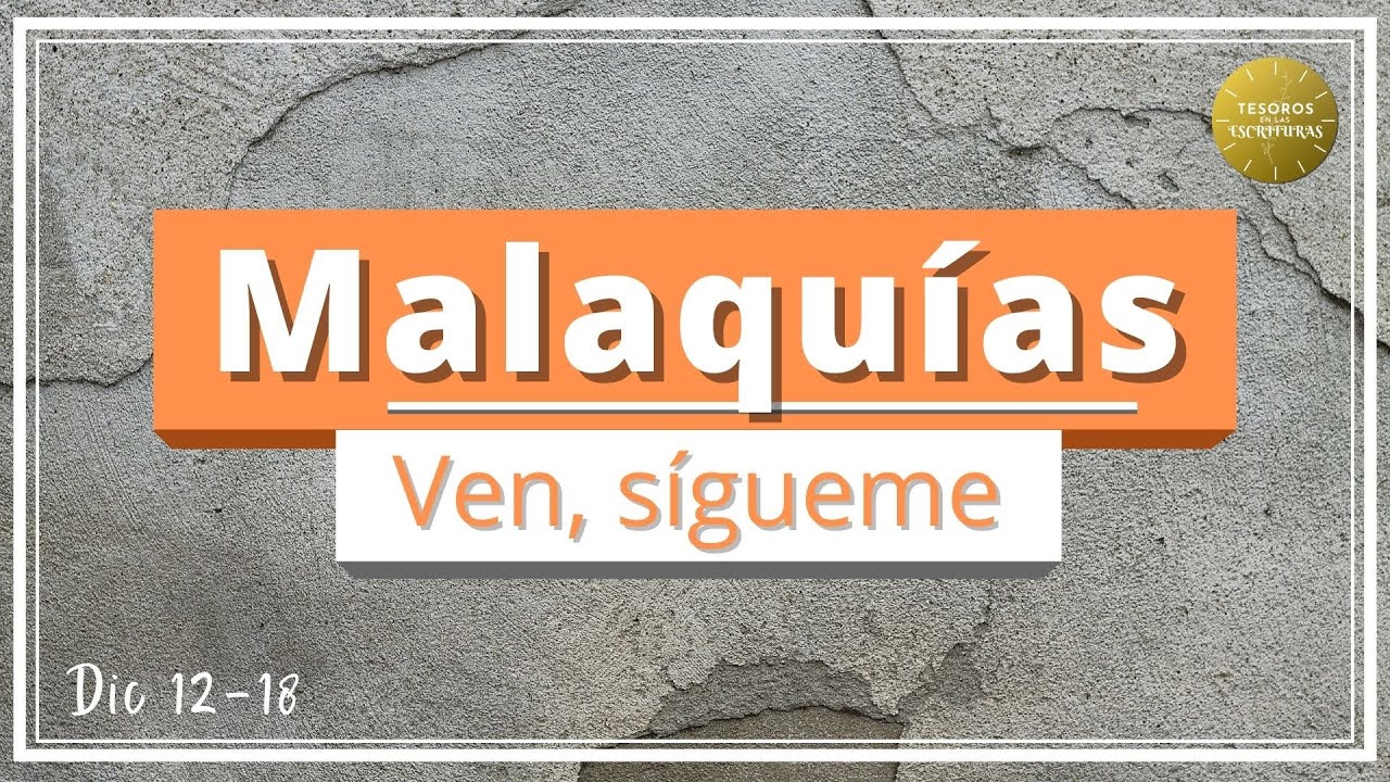 Ven Sigueme | Malaquías | Antiguo Testamento | TEE 155