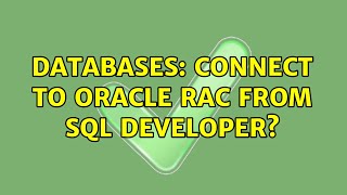 Databases: Connect to Oracle RAC from SQL Developer? Rac Monitoring From Sql Developer