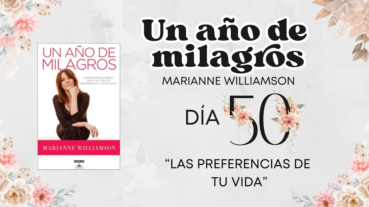 Día 50 de Un año de Milagros: Preferencias de tu vida