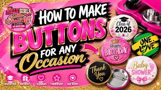 HOW TO MAKE BUTTONS FOR ANY OCCASION!