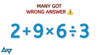 A Tricky Maths Expression‼️ | 2+9×6÷3= | Can you solve it❓