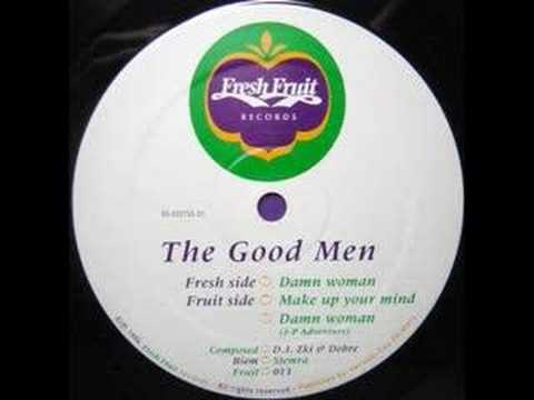 THE GOOD MEN - MAKE UP YOUR MIND