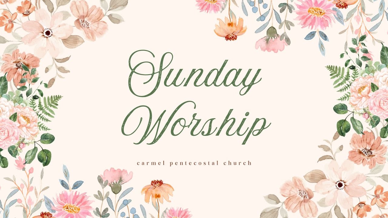 SUNDAY WORSHIP // CARMEL PENTECOSTAL CHURCH // MAR 01, 2026