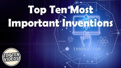 Top 10 Most Important Inventions in History | Innovations That Changed the World