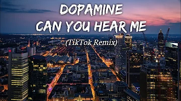 Dopamine - Giulio Cercato | Can you hear me (TikTok Remix) by LMH 🎧