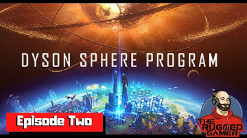 Dyson Sphere Program - Episode Two - A Dabble of Matrix, Red and Blue!