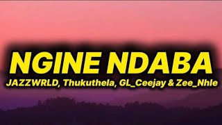 Jazzwrld Thukuthela Gl ceejay U0026 Zee nhle  Ngine Ndaba s