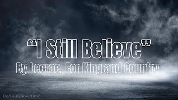 “I Still Believe” | by Lecrae, For King and Country | Lyrics