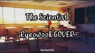 [COVER] Ryeowook Super Junior - The Scientist | LIRIK SUB INDO