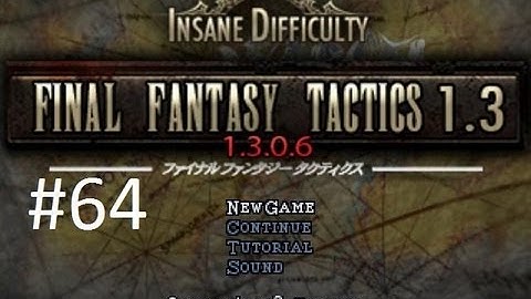 Final Fantasy Tactics 1.3 (Mod) Walkthrough (64) Finath River Beaten