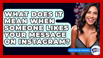 What Does It Mean When Someone Likes Your Message On Instagram? - Everyday-Networking
