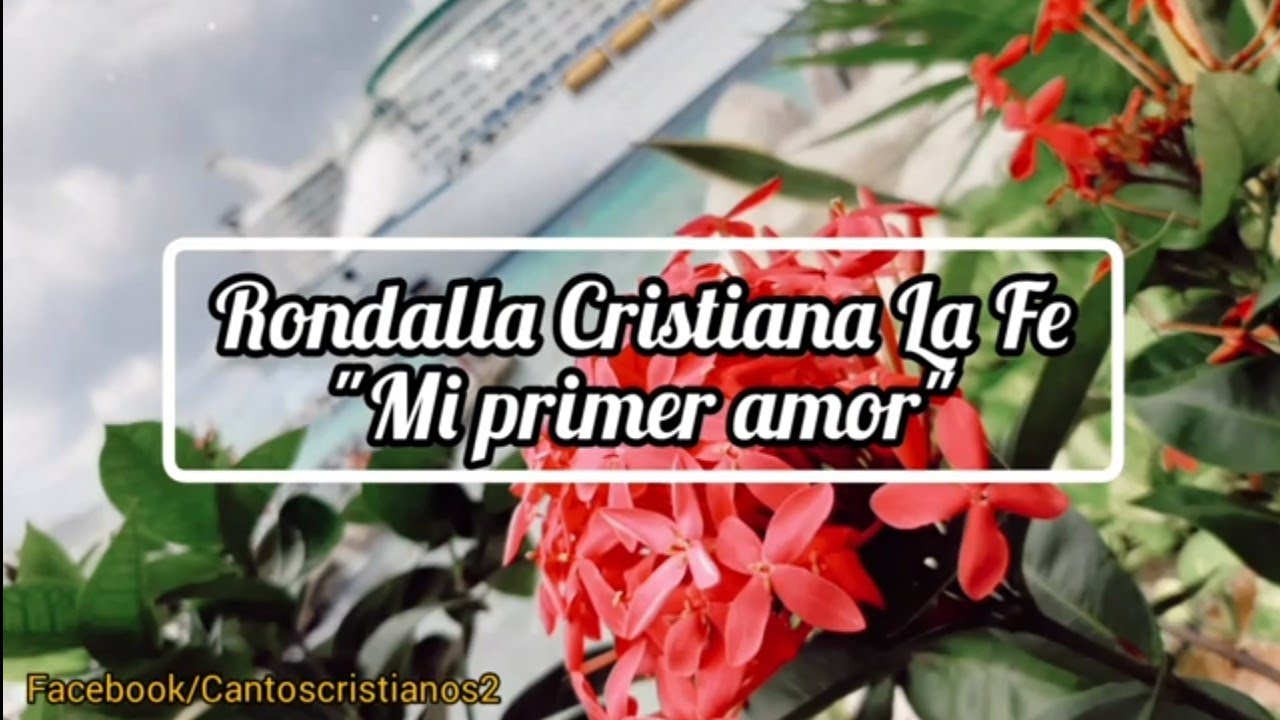 Rondalla Cristiana La Fe "Mi Primer Amor" Letra YouTube