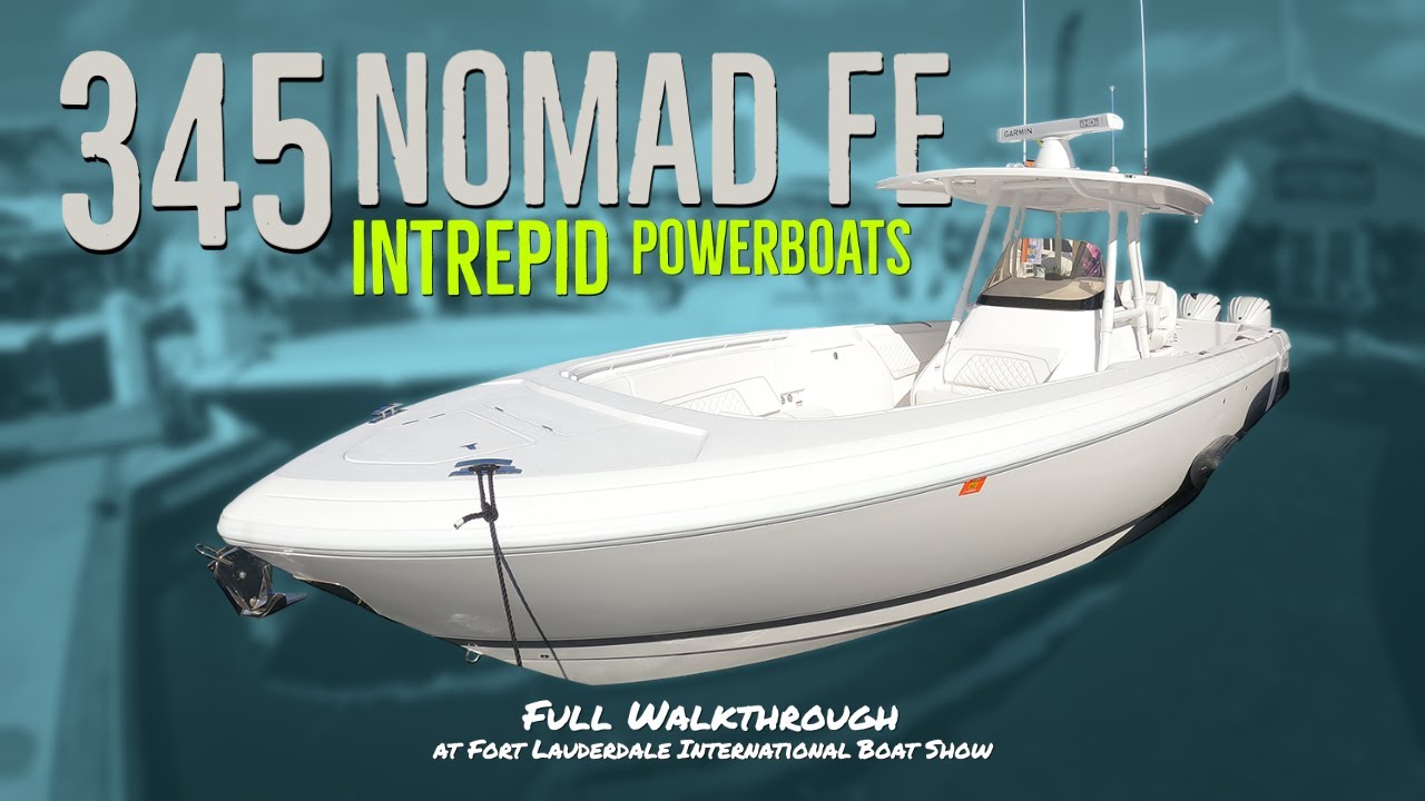 Intrepid 345 Nomad FE Walkthrough at FLIBS