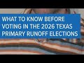 Texas Primary runoff elections looming: What to know before May 26