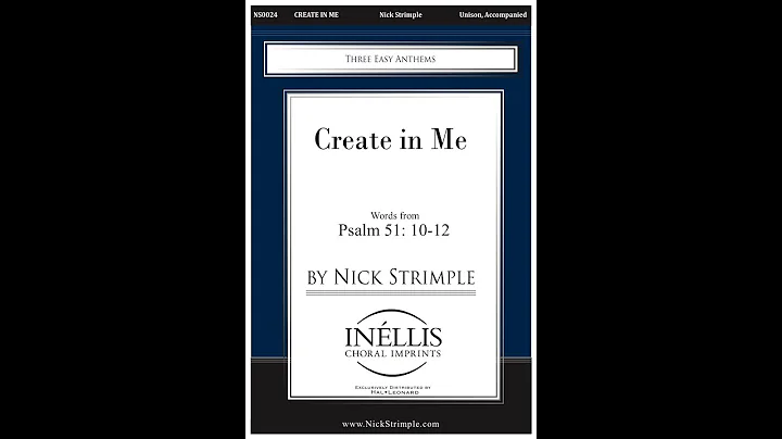 Create in Me (Unison Choir) - Music by Nick Strimple