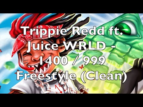 Trippie Redd ft. Juice WRLD - 1400 / 999 Freestyle (Clean)