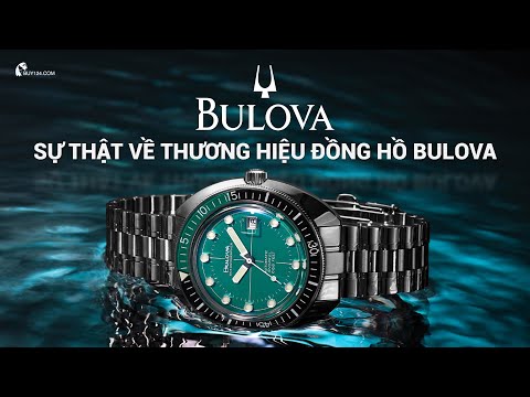 Video SỰ THẬT VỀ THƯƠNG HIỆU ĐỒNG HỒ BULOVA | BUY124.COM - youtube