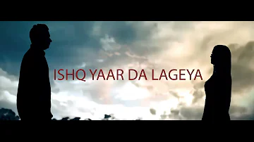 Ishq Yaar Da Lageya Full Official Video - Mukhtar Sahota Ft Baljit Wadali & Wadali Brothers