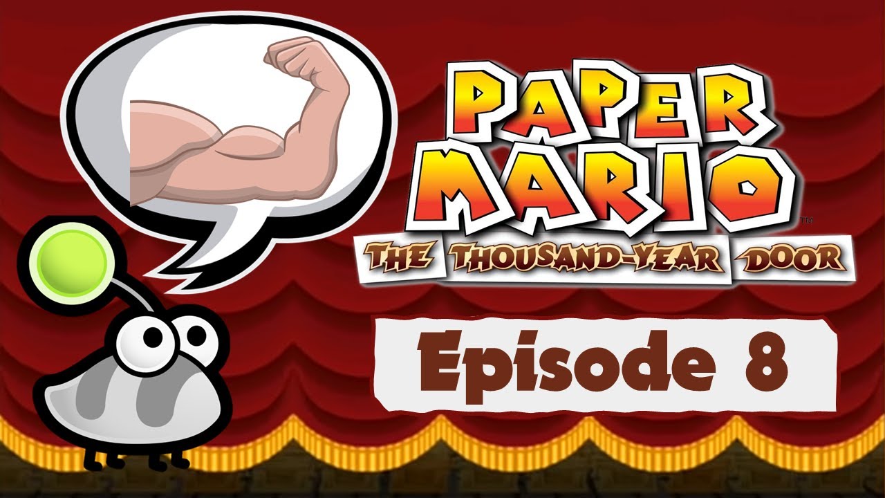 We Go Through Puberty… Again?- Paper Mario: The Thousand Year Door Episode 8
