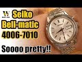 Seiko Bell-Matic 4006-7010 review - one of my favorite Seiko watches