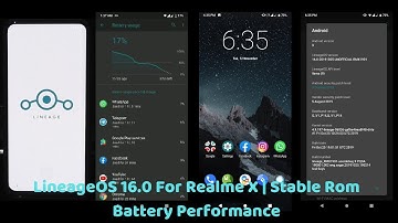 LineageOS 16.0 For Realme X | Stable Rom Battery Performance