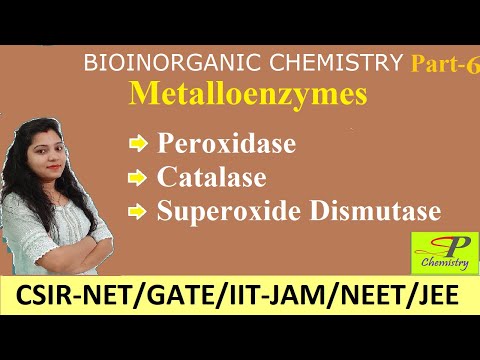 മെറ്റലോഎൻസൈമുകൾ | പെറോക്സിഡേസ് | കാറ്റലേസ് | Superoxide Dismutase (SOD) | ബയോ ഓർഗാനിക് കെമിസ്ട്രി