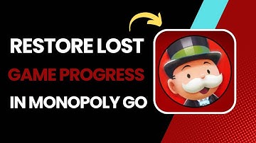 How To Restore Lost Game Progress In Monopoly Go !