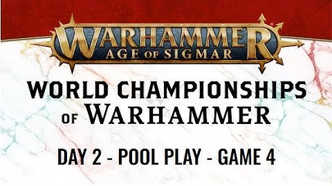 Age of Sigmar - Round 4 - World Championships of Warhammer