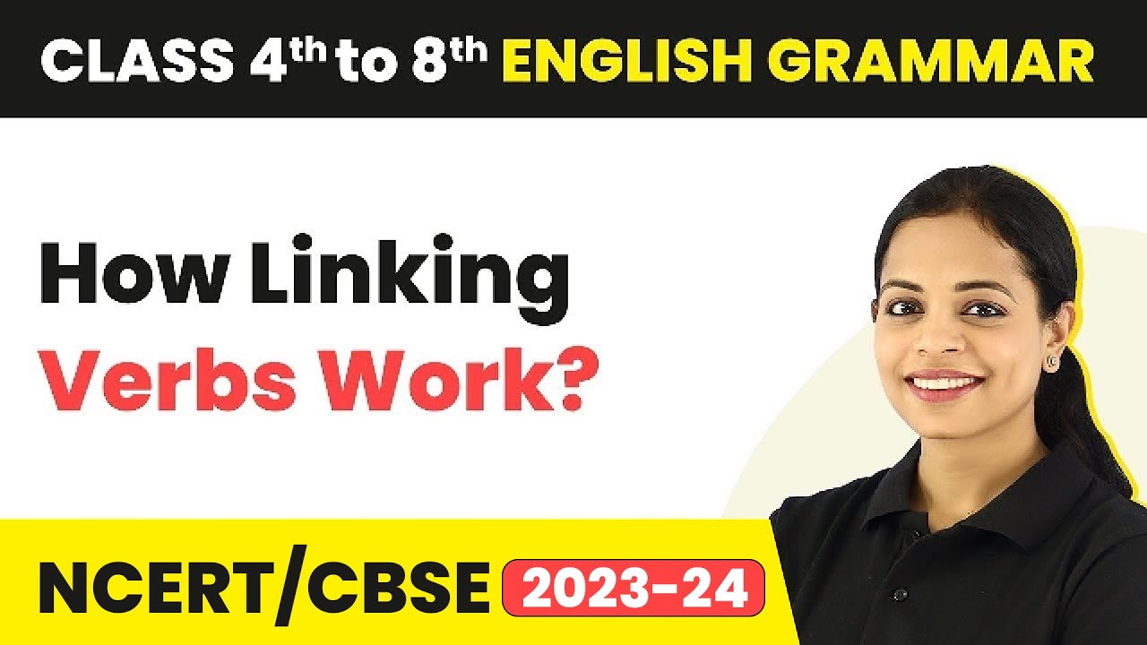 Linking Verbs | How Linking Verbs Work? | Class 4th to 8th English Grammar