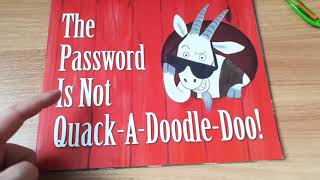 The password is Not quack-a doodle-doo!