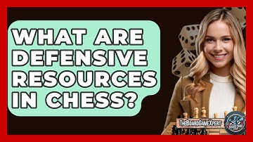 What Are Defensive Resources In Chess? - The Board Game Xpert