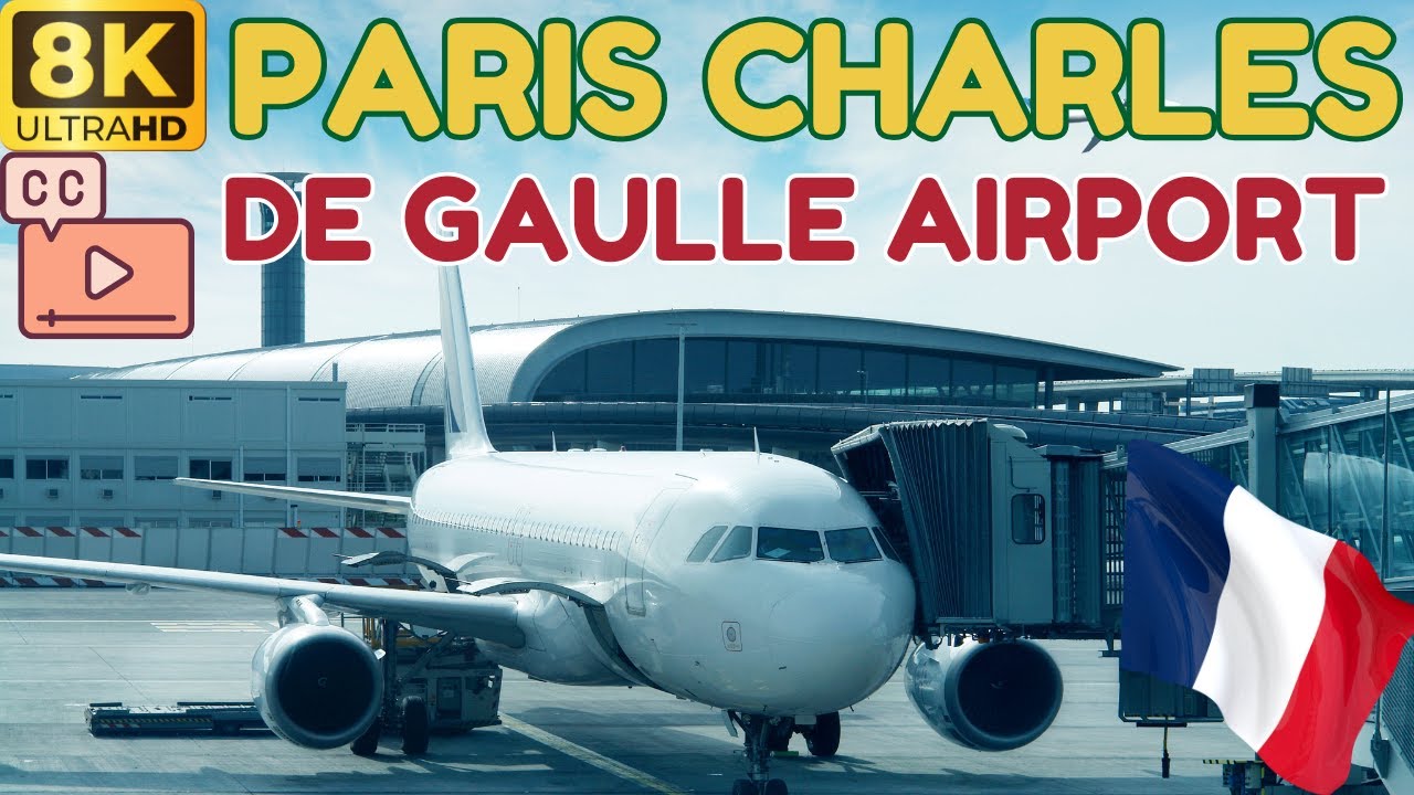 【8K】Arriving at Paris Charles de Gaulle Airport - Full Walkthrough Tour (Subtitles)