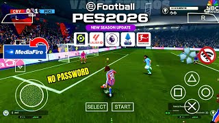 EFOOTBALL PES 2026 PPSSPP TERBARU ANDROID OFFLINE FULL UPDATE TRANSFER PEMAIN TERBARU &amp; CAMERA PS5