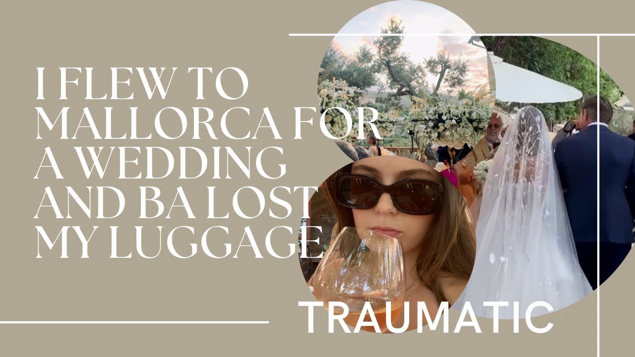 BA lost my luggage (wedding in Mallorca) YouTube