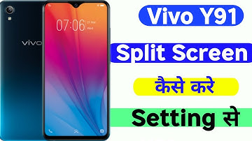 How To Split Screen On Vivo Y91 - Vivo Y91 Split Screen