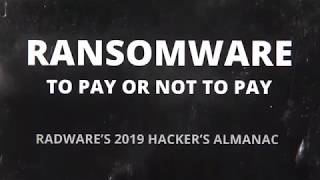 Ransomware: To Pay Or Not To Pay | Radware