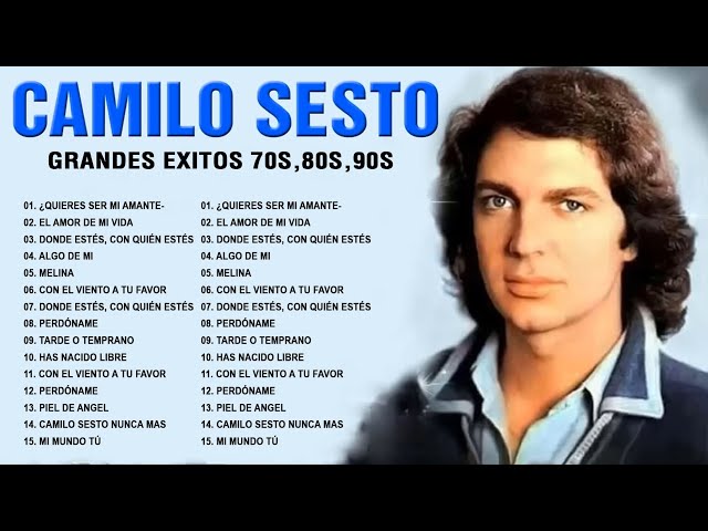 Camilo Sesto Éxitos Sus Mejores Canciones - Camilo Sesto 30 Éxitos Inolvidables Mix class=