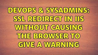 Famous DevOps & SysAdmins: SSL Redirect in IIS without causing the browser to give a warning Net Worth
