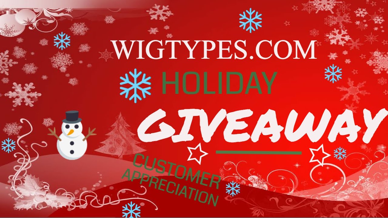 Wigtypes 1st Ever Holiday Customer Appreciation GIVEAWAY!!! --/WIGTYPES.COM