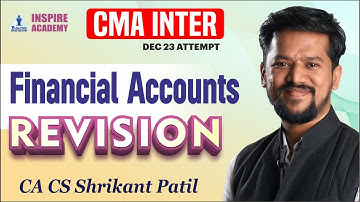 CMA Inter GR 1 Revision | FINANCIAL ACCOUNTING  | Lec -11| Dec 23 Attempt | CA CS SHRIKANT PATIL